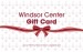 Windsor Center Gift Card Program